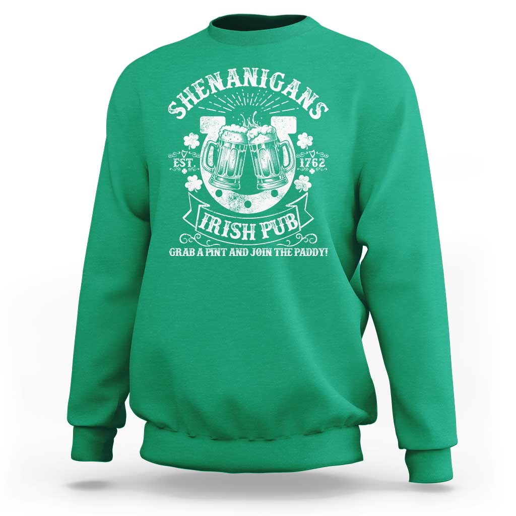 Funny Shenanigans Irish Pub Grab A Pint And Join The Paddy Sweatshirt Irish Beer