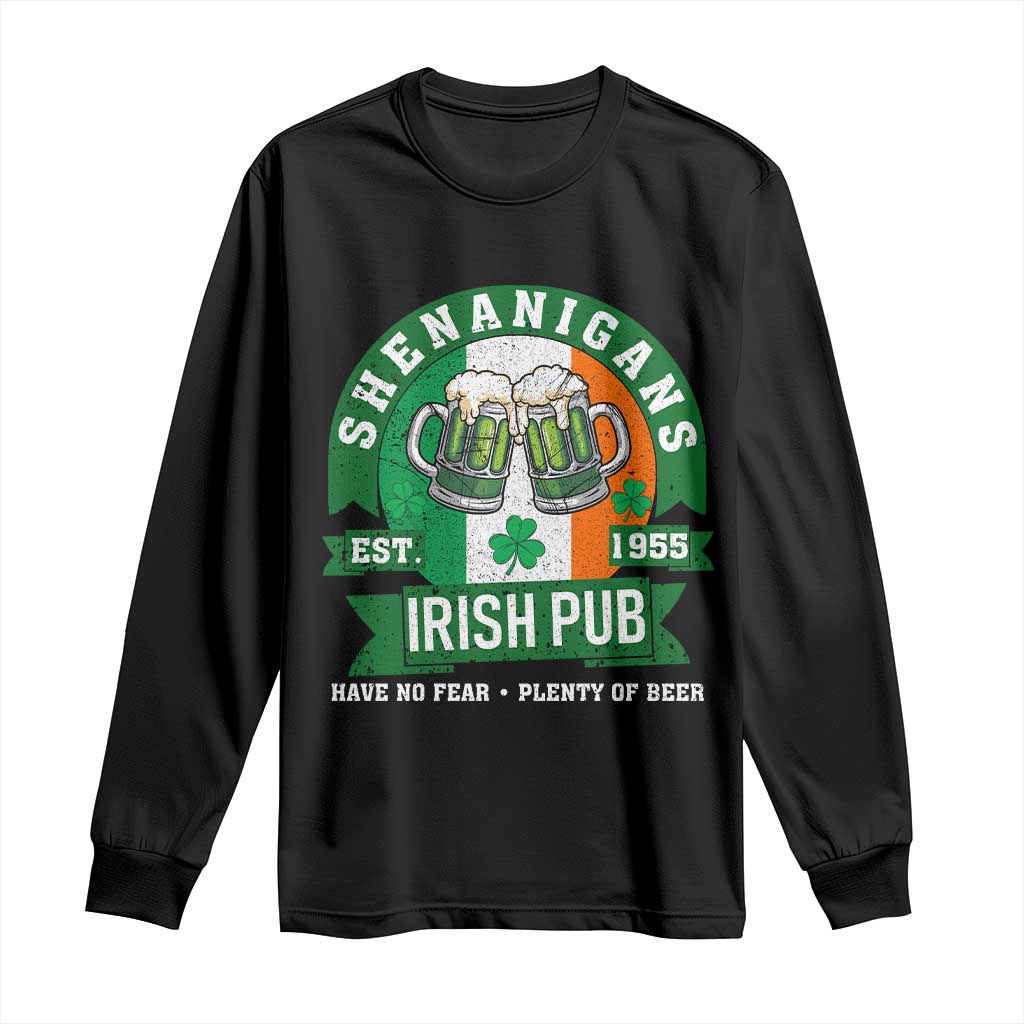 Funny St Patrick's Day Beer Drinking Long Sleeve Shirt Shenanigans Irish Pub Have No Fear Plenty Of Beer
