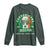 Funny St Patrick's Day Beer Drinking Long Sleeve Shirt Shenanigans Irish Pub Have No Fear Plenty Of Beer