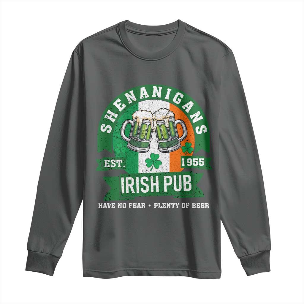 Funny St Patrick's Day Beer Drinking Long Sleeve Shirt Shenanigans Irish Pub Have No Fear Plenty Of Beer