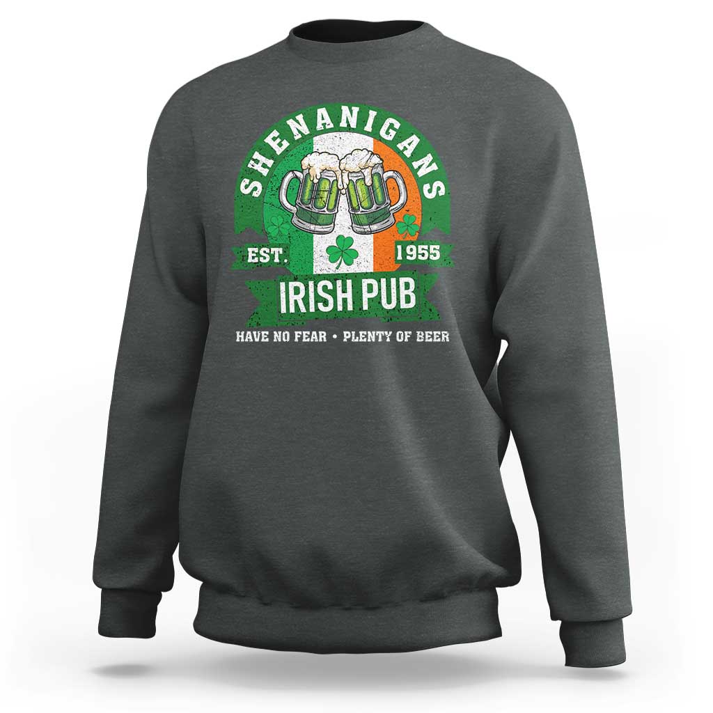 Funny St Patrick's Day Beer Drinking Sweatshirt Shenanigans Irish Pub Have No Fear Plenty Of Beer