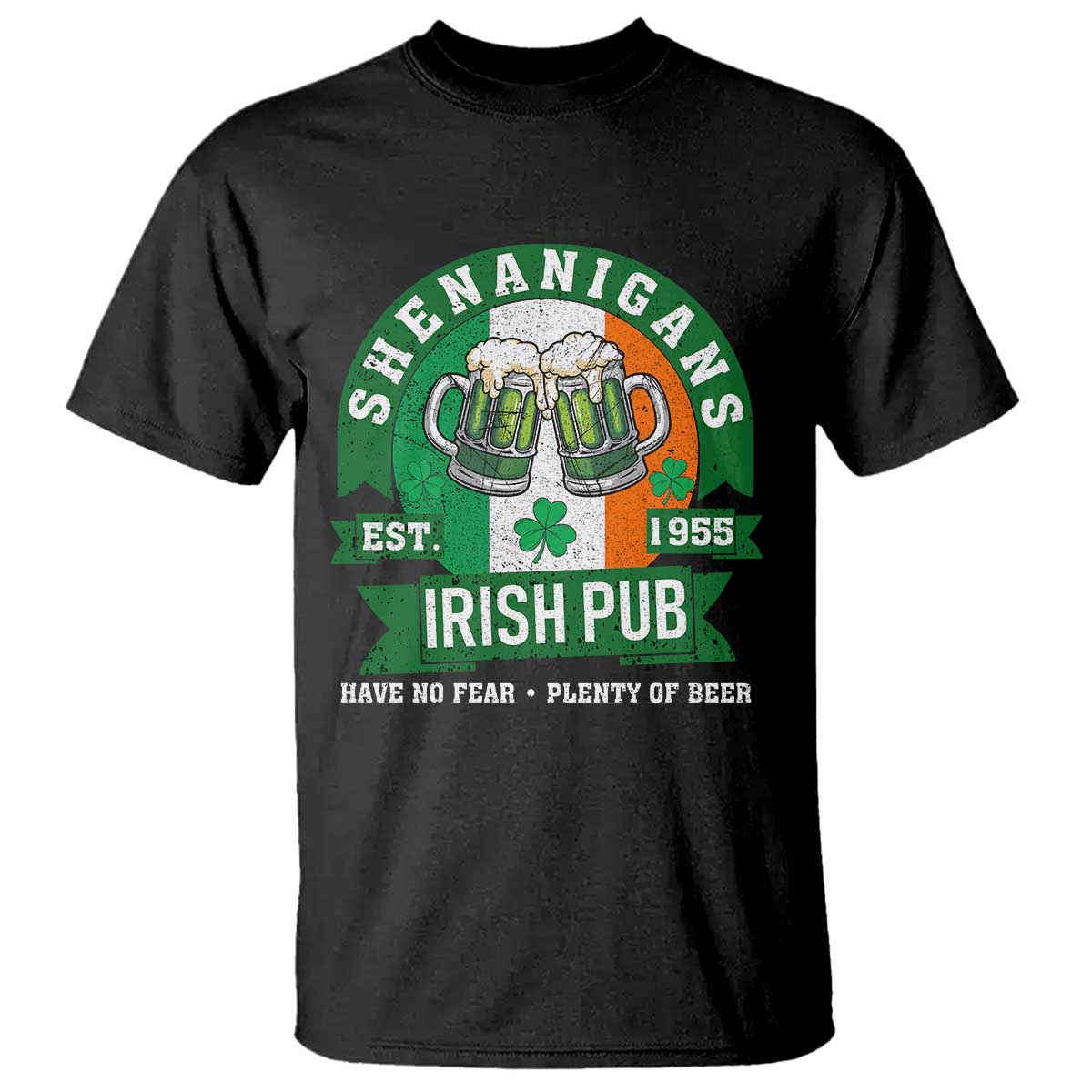 Funny St Patrick's Day Beer Drinking T Shirt Shenanigans Irish Pub Have No Fear Plenty Of Beer