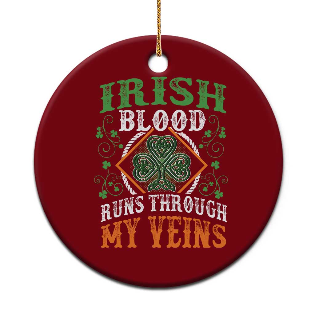 Funny Irish Blood Runs Through My Veins Ceramic Ornament Irish Pride Shamrock - Wonder Print Shop