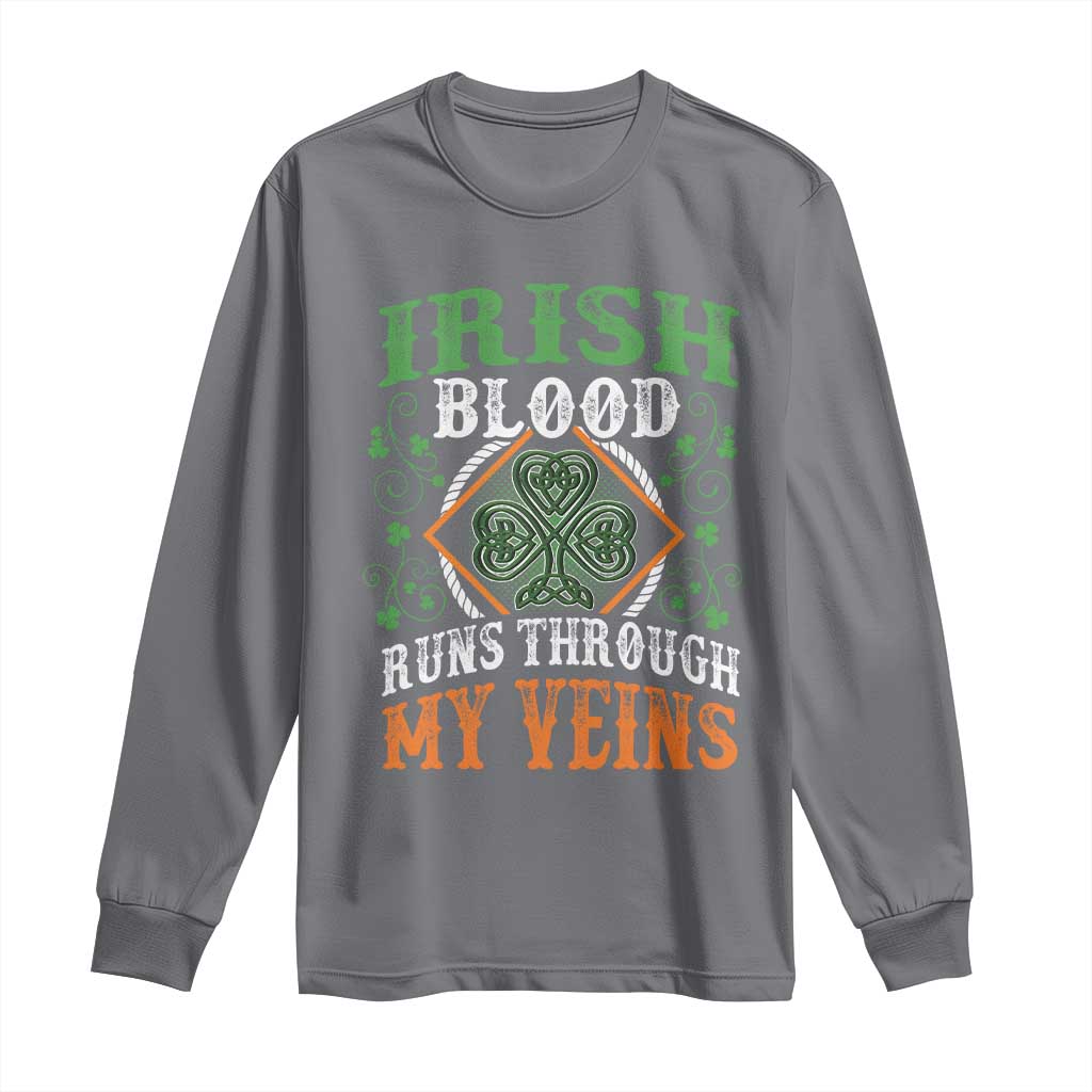 Funny Irish Blood Runs Through My Veins Long Sleeve Shirt Irish Pride Shamrock