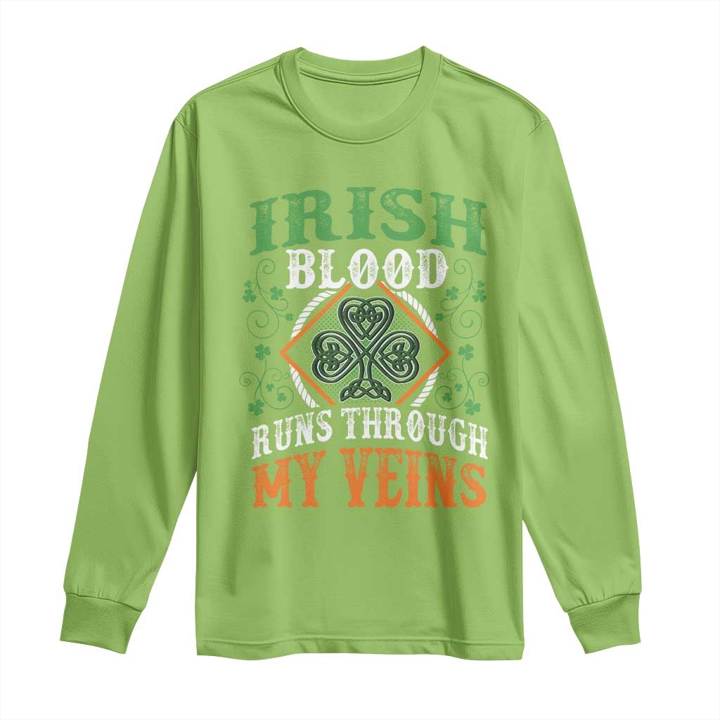 Funny Irish Blood Runs Through My Veins Long Sleeve Shirt Irish Pride Shamrock