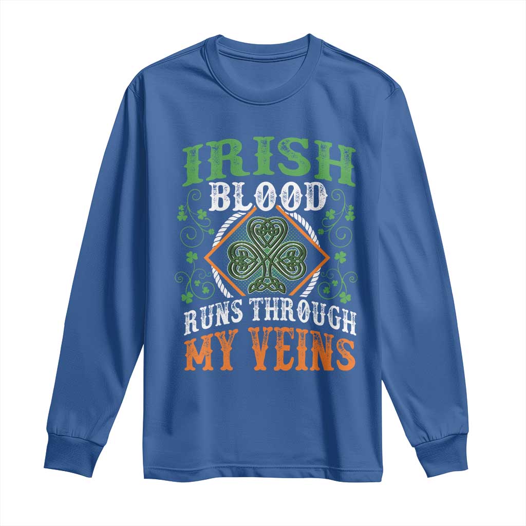 Funny Irish Blood Runs Through My Veins Long Sleeve Shirt Irish Pride Shamrock