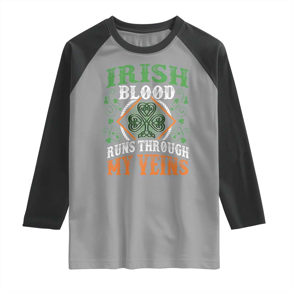 Funny Irish Blood Runs Through My Veins Raglan Shirt Irish Pride Shamrock