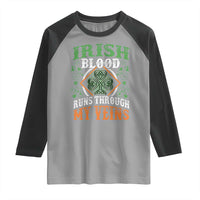 Funny Irish Blood Runs Through My Veins Raglan Shirt Irish Pride Shamrock