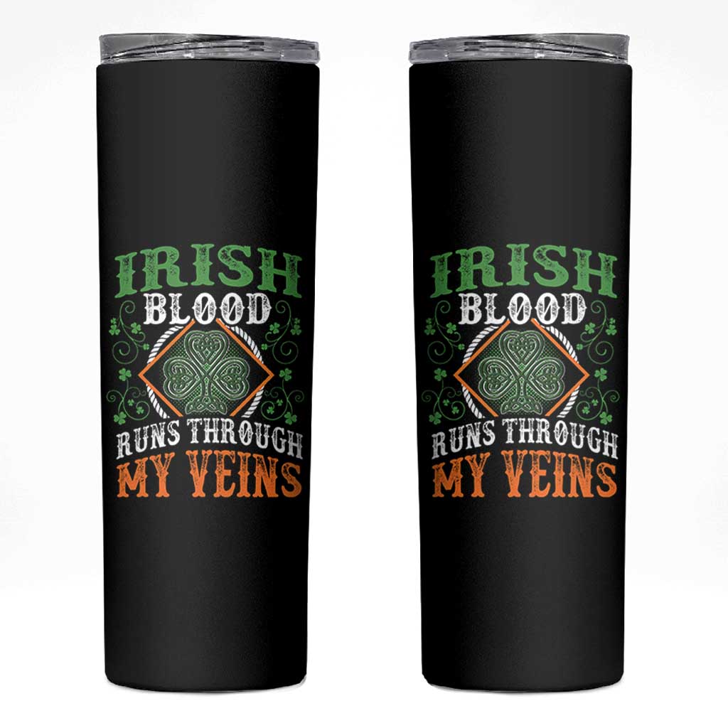 Funny Irish Blood Runs Through My Veins Skinny Tumbler Irish Pride Shamrock
