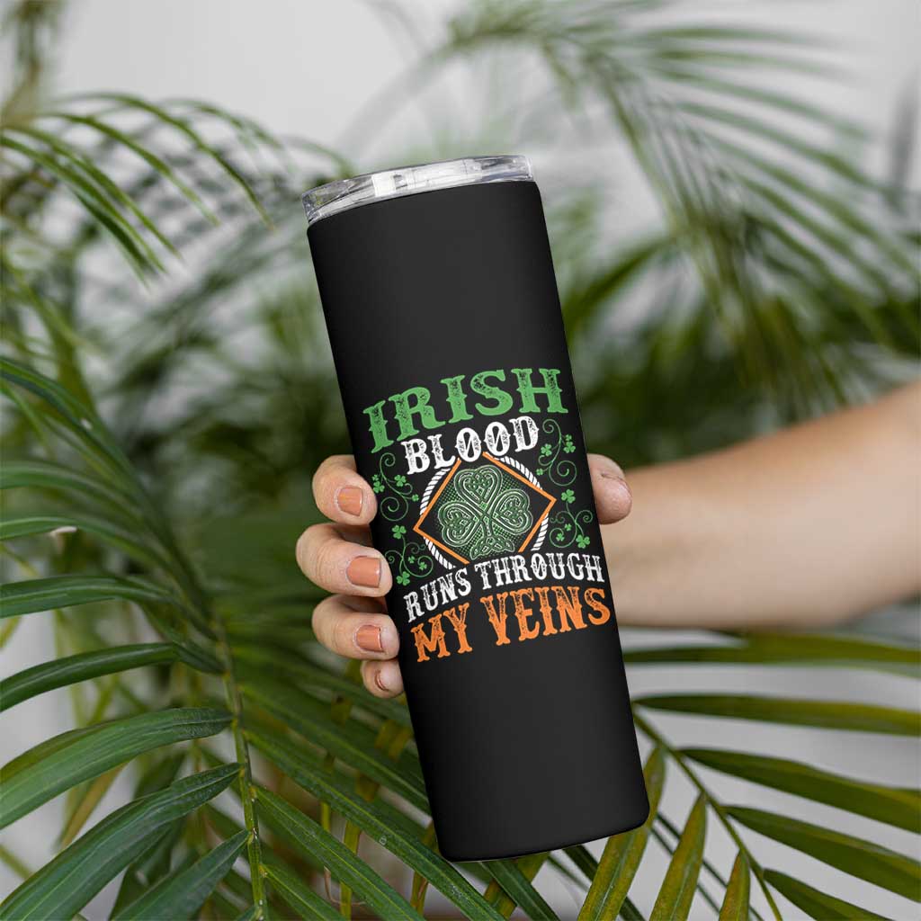 Funny Irish Blood Runs Through My Veins Skinny Tumbler Irish Pride Shamrock