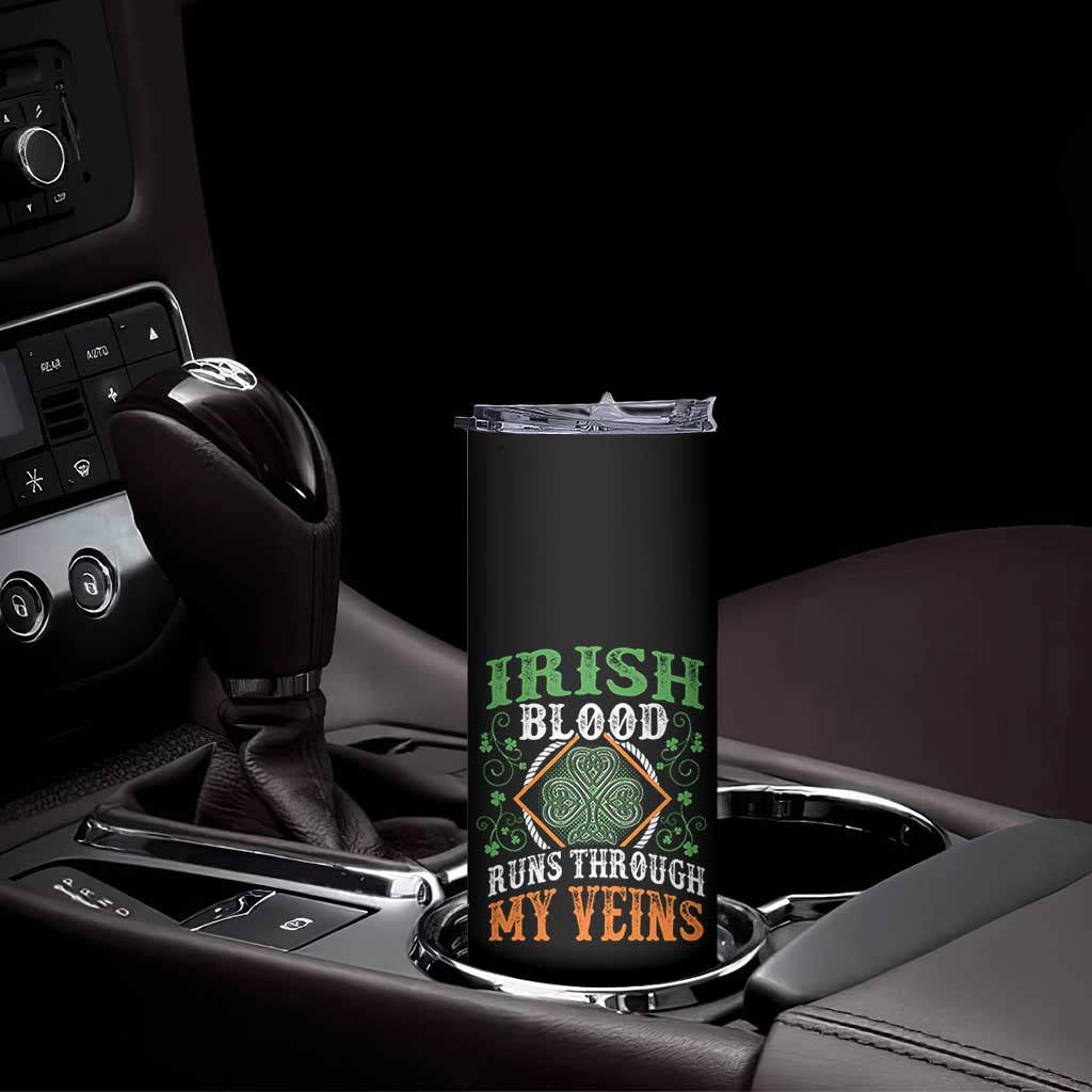 Funny Irish Blood Runs Through My Veins Skinny Tumbler Irish Pride Shamrock