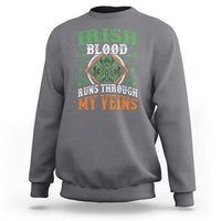 Funny Irish Blood Runs Through My Veins Sweatshirt Irish Pride Shamrock