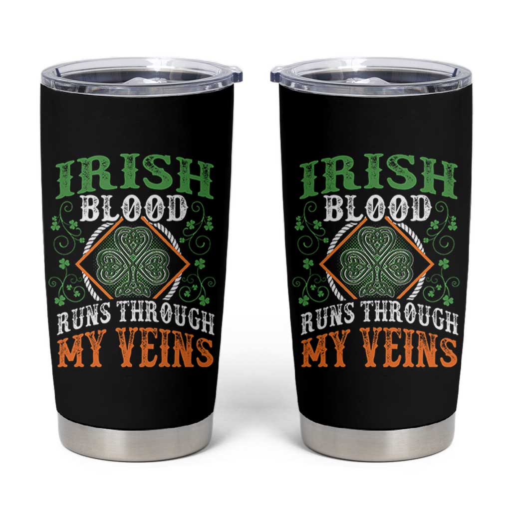 Funny Irish Blood Runs Through My Veins Tumbler Cup Irish Pride Shamrock