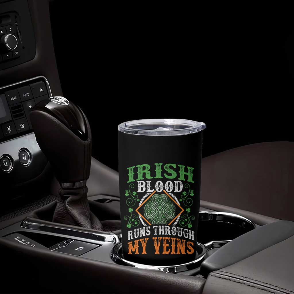 Funny Irish Blood Runs Through My Veins Tumbler Cup Irish Pride Shamrock