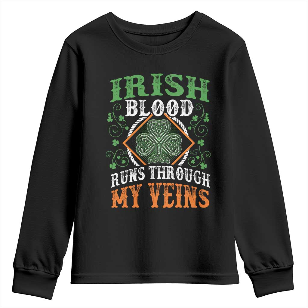 Funny Irish Blood Runs Through My Veins Youth Sweatshirt Irish Pride Shamrock
