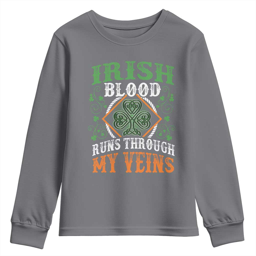 Funny Irish Blood Runs Through My Veins Youth Sweatshirt Irish Pride Shamrock