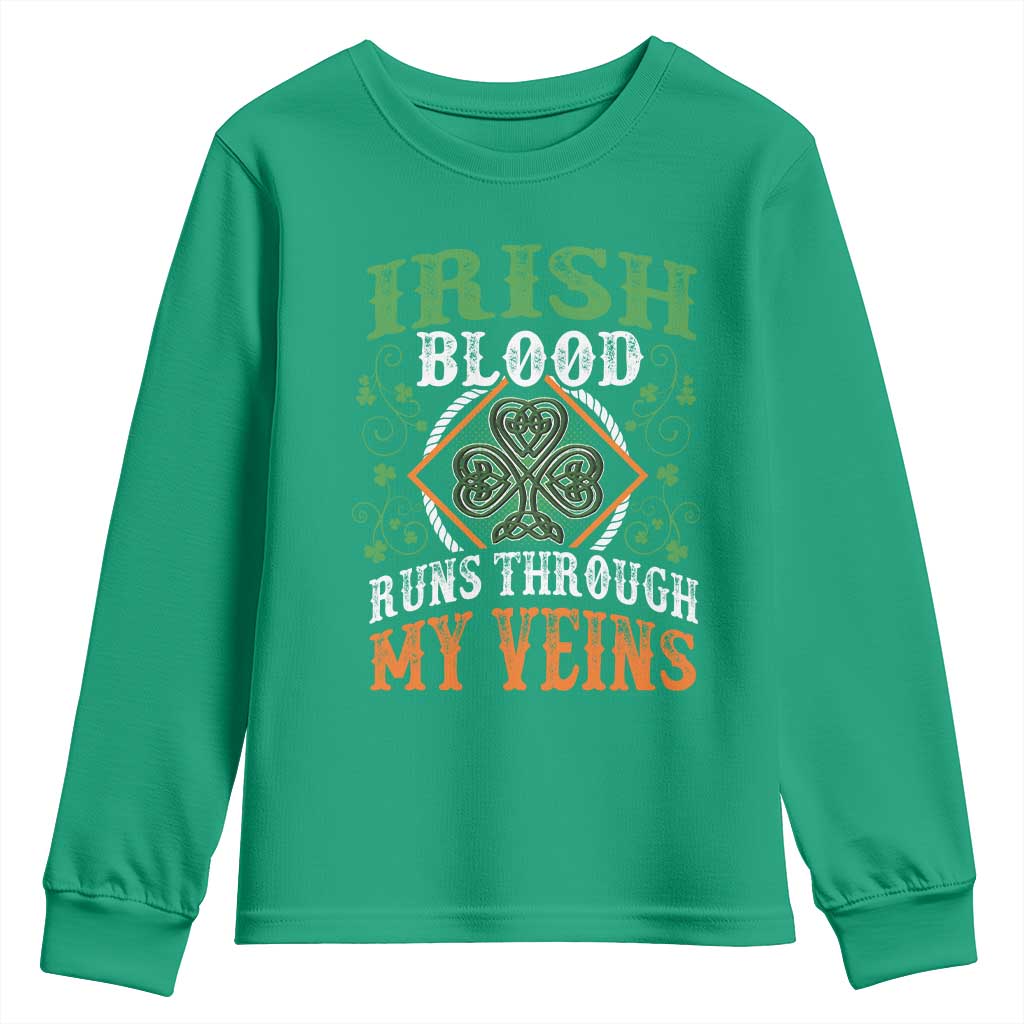 Funny Irish Blood Runs Through My Veins Youth Sweatshirt Irish Pride Shamrock