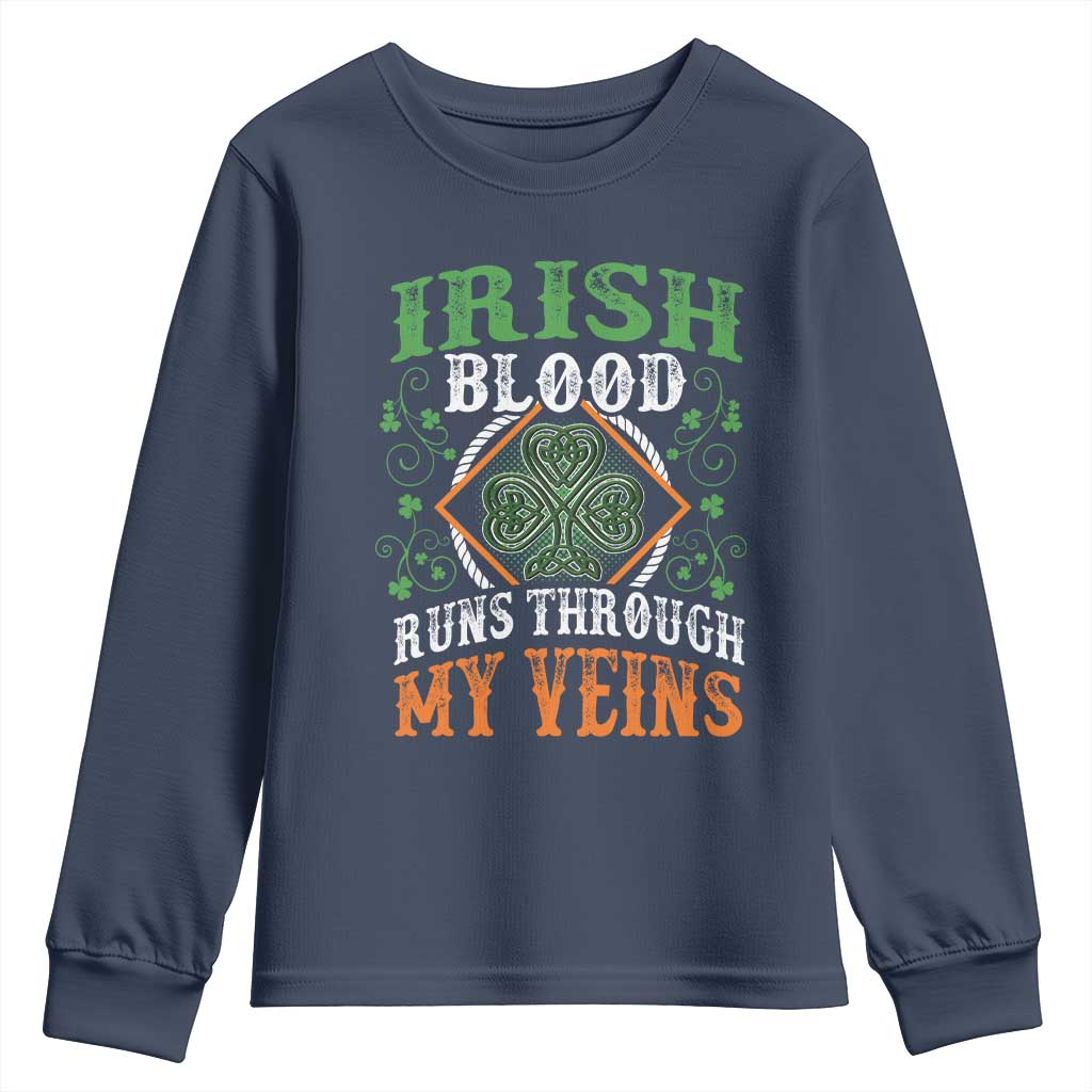 Funny Irish Blood Runs Through My Veins Youth Sweatshirt Irish Pride Shamrock