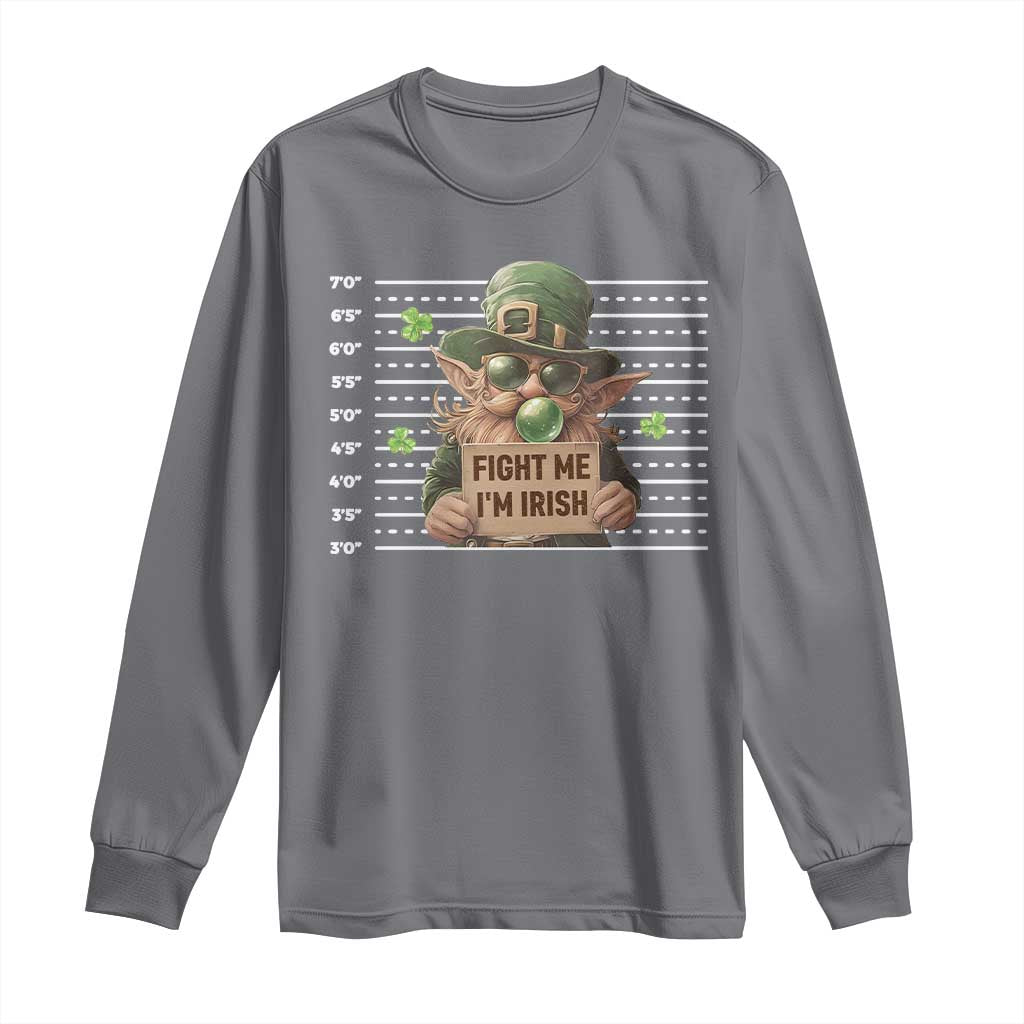 Funny Fight Me I'm Irish Long Sleeve Shirt Leprechaun Mug Shot St Patrick's Day