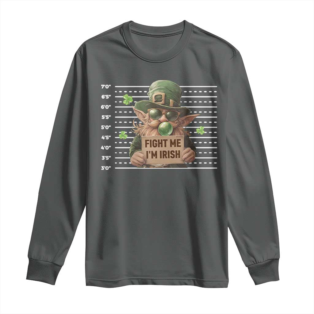 Funny Fight Me I'm Irish Long Sleeve Shirt Leprechaun Mug Shot St Patrick's Day