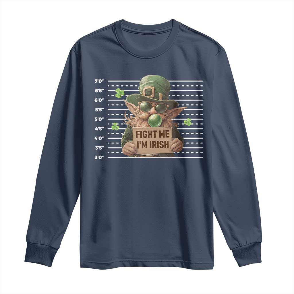 Funny Fight Me I'm Irish Long Sleeve Shirt Leprechaun Mug Shot St Patrick's Day