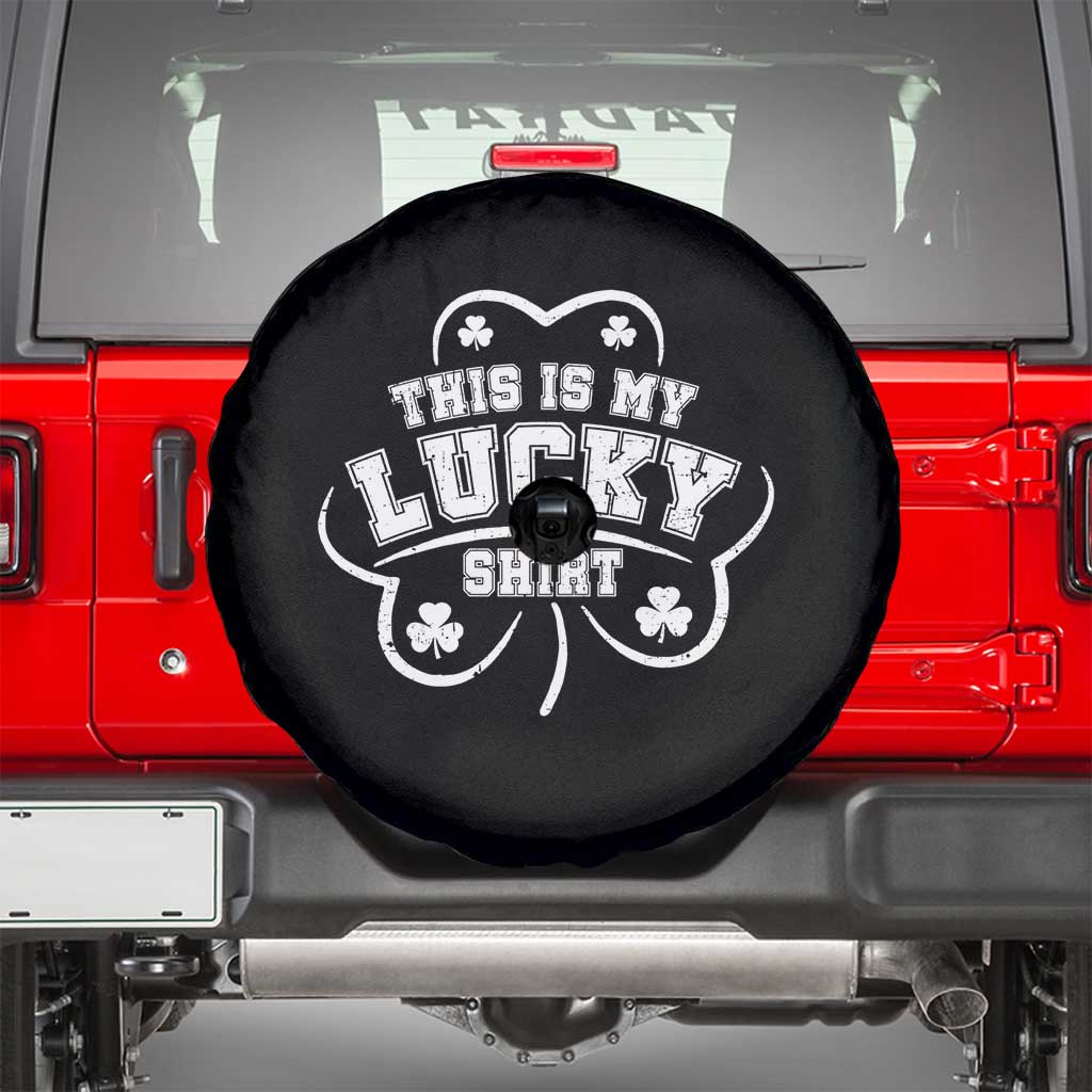 Funny This Is My Lucky Shirt St Patrick's Day Spare Tire Cover