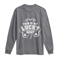 Funny This Is My Lucky Shirt St Patrick's Day Long Sleeve Shirt
