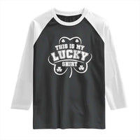 Funny This Is My Lucky Shirt St Patrick's Day Raglan Shirt