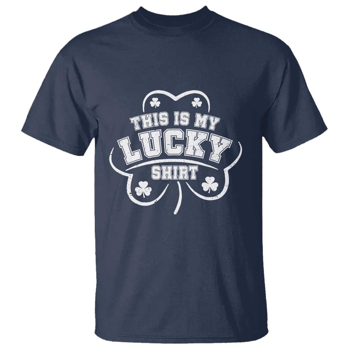 Funny This Is My Lucky Shirt St Patrick's Day T Shirt