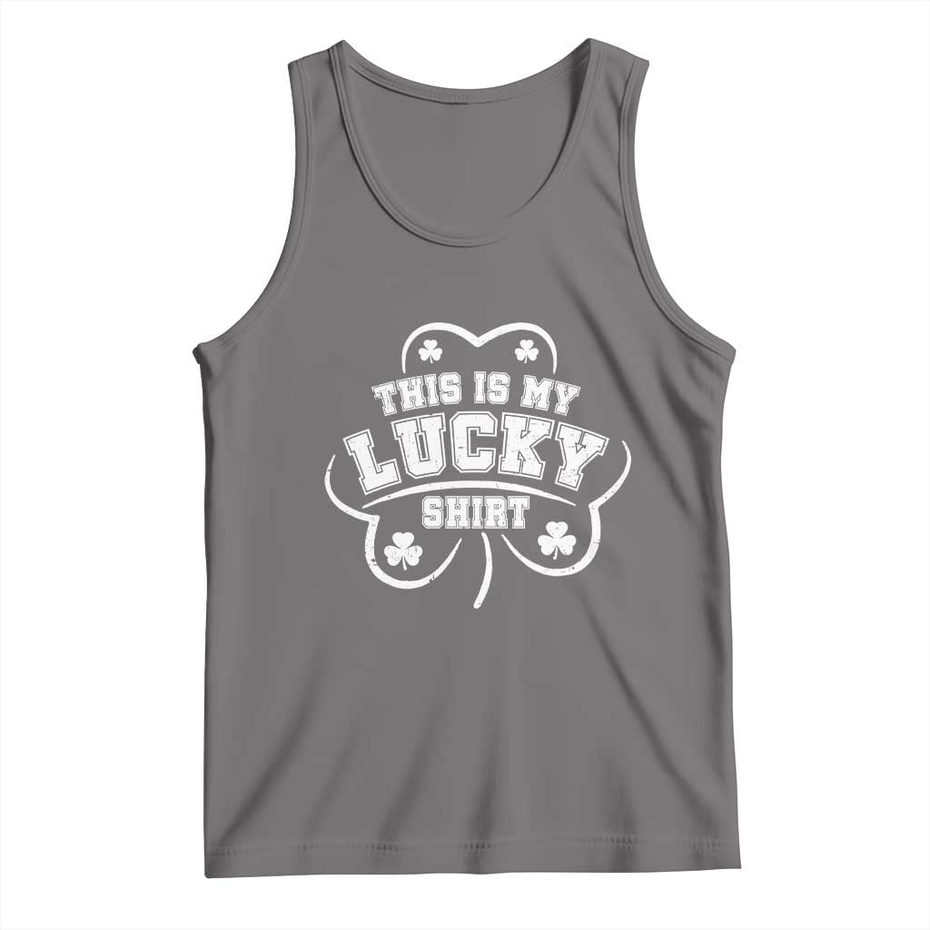 Funny This Is My Lucky Shirt St Patrick's Day Tank Top