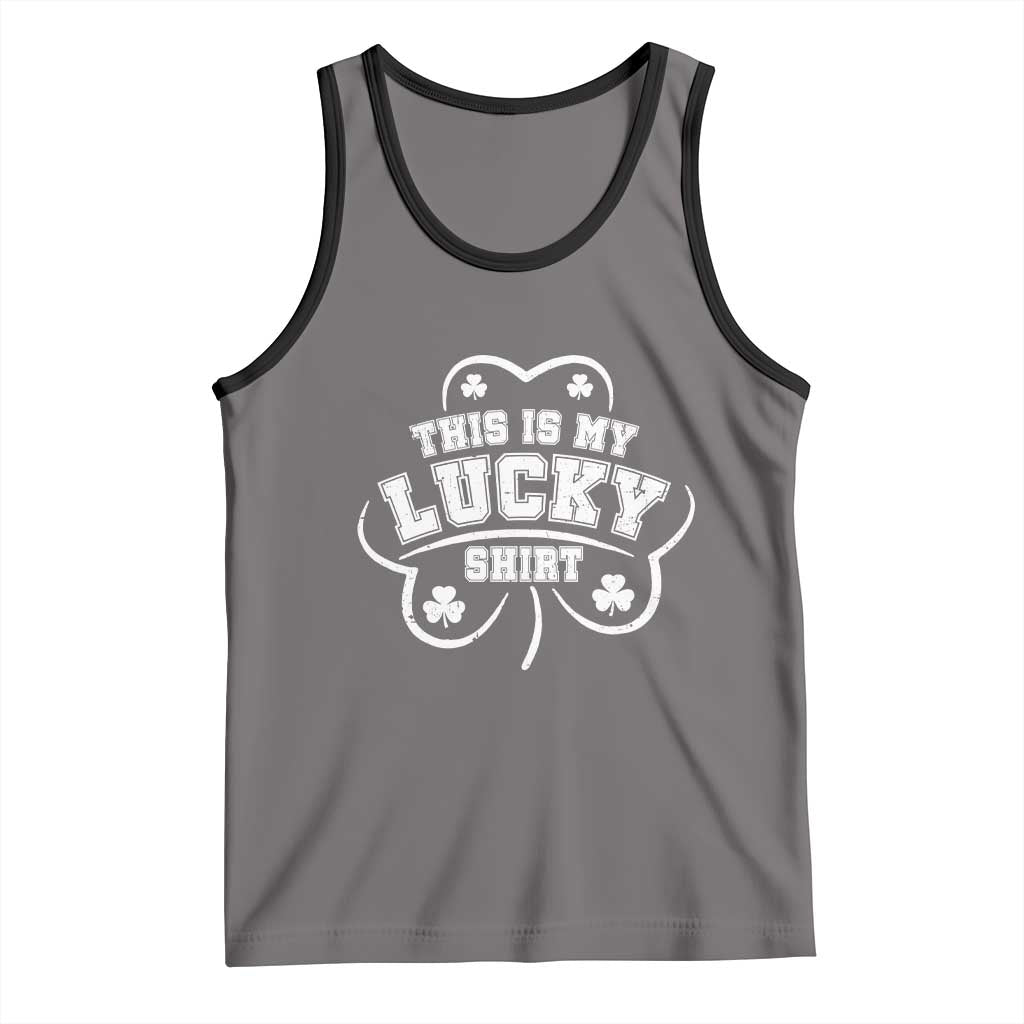 Funny This Is My Lucky Shirt St Patrick's Day Tank Top