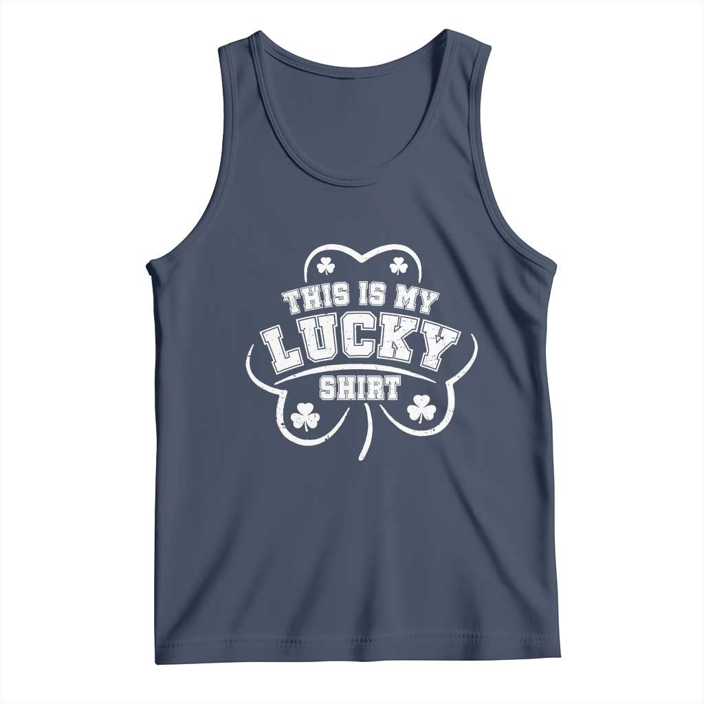 Funny This Is My Lucky Shirt St Patrick's Day Tank Top