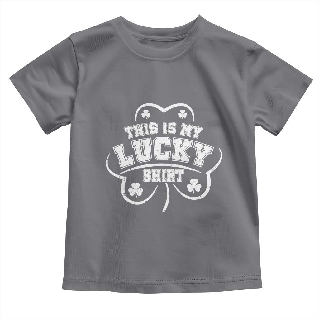 Funny This Is My Lucky Shirt St Patrick's Day Toddler T Shirt