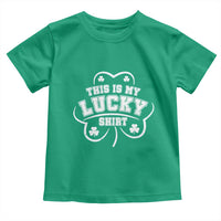 Funny This Is My Lucky Shirt St Patrick's Day Toddler T Shirt