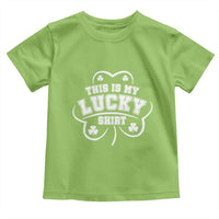 Funny This Is My Lucky Shirt St Patrick's Day Toddler T Shirt