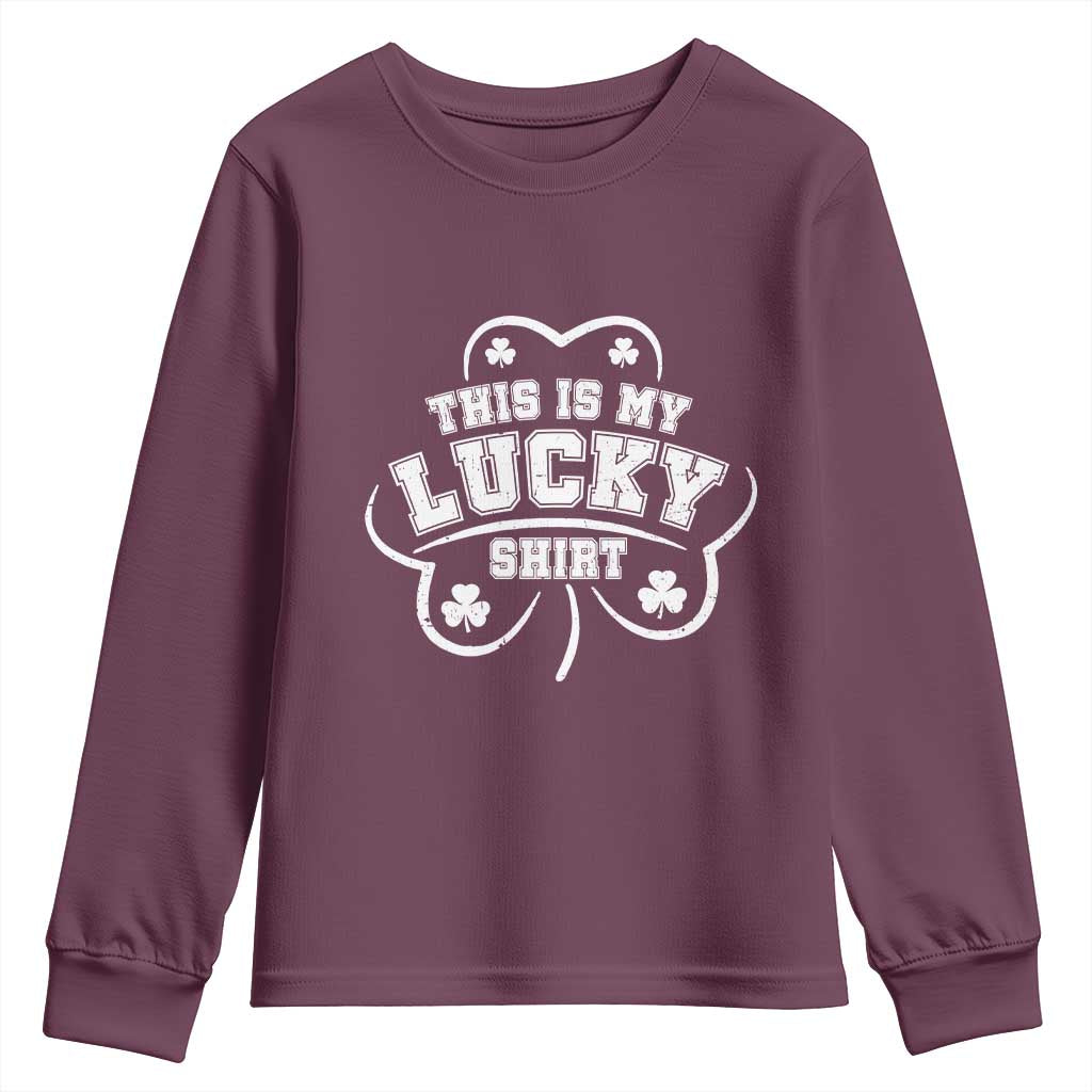 Funny This Is My Lucky Shirt St Patrick's Day Youth Sweatshirt