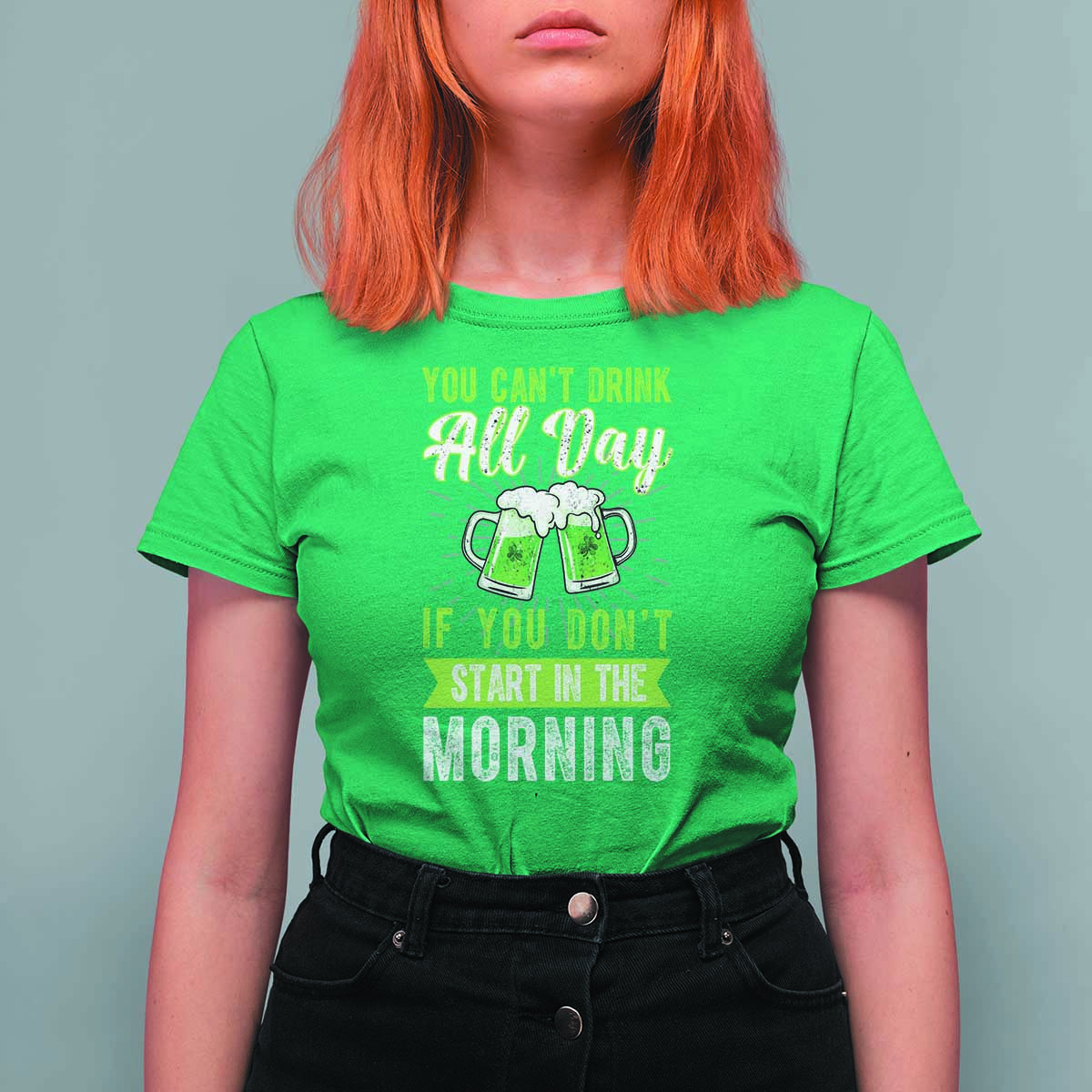 Funny You Can't Drink All Day If You Don't Start In The Morning T Shirt For Women St Patrick's Day Beer