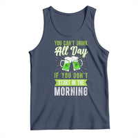 Funny You Can't Drink All Day If You Don't Start In The Morning Tank Top St Patrick's Day Beer