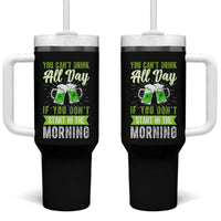 Funny You Can't Drink All Day If You Don't Start In The Morning Tumbler With Handle St Patrick's Day Beer - Wonder Print Shop