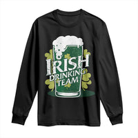 Funny St Patrick's Day Irish Beer Drinking Long Sleeve Shirt Irish Drinking Team Green Beer Shamrock