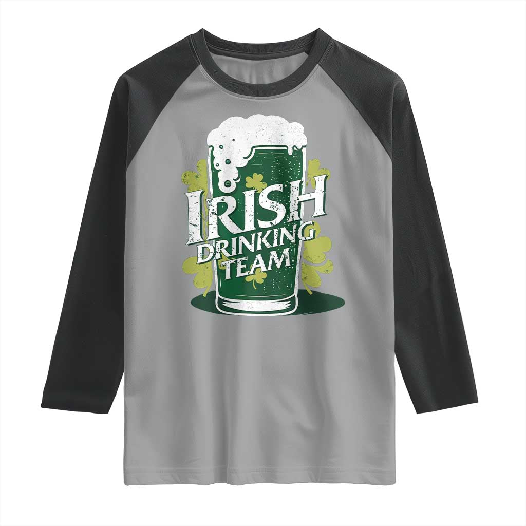 Funny St Patrick's Day Irish Beer Drinking Raglan Shirt Irish Drinking Team Green Beer Shamrock