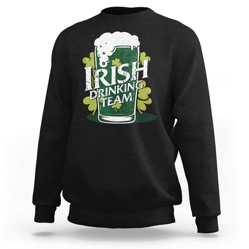 Funny St Patrick's Day Irish Beer Drinking Sweatshirt Irish Drinking Team Green Beer Shamrock