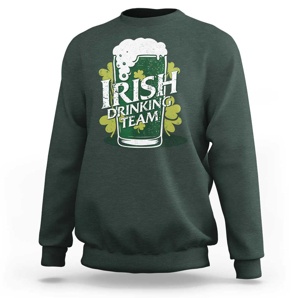 Funny St Patrick's Day Irish Beer Drinking Sweatshirt Irish Drinking Team Green Beer Shamrock