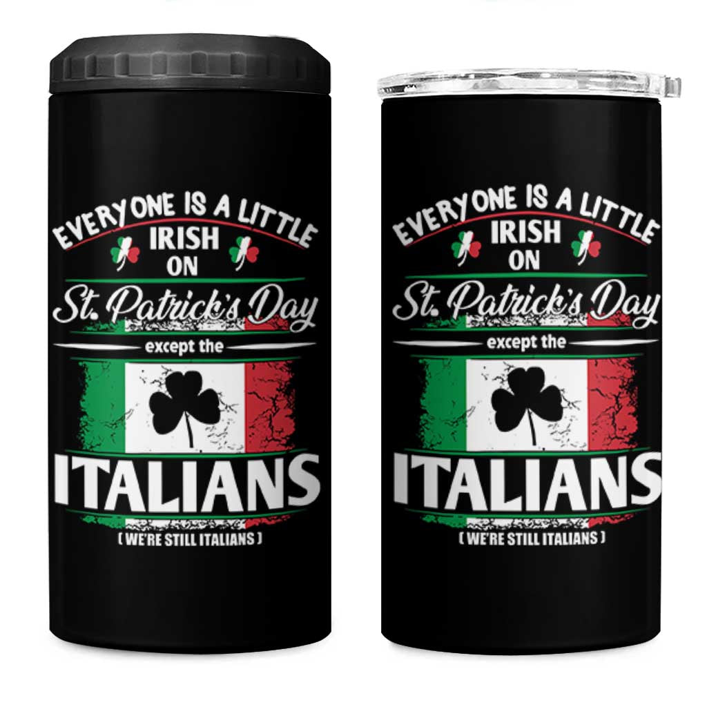 Funny St Patrick's Day Italian 4 in 1 Can Cooler Tumbler Everyone Is A Little Irish On St Patrick's Day