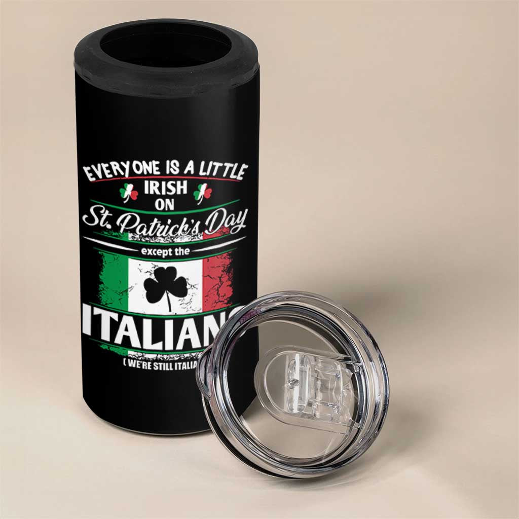Funny St Patrick's Day Italian 4 in 1 Can Cooler Tumbler Everyone Is A Little Irish On St Patrick's Day