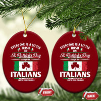 Funny St Patrick's Day Italian Ceramic Ornament Everyone Is A Little Irish On St Patrick's Day - Wonder Print Shop