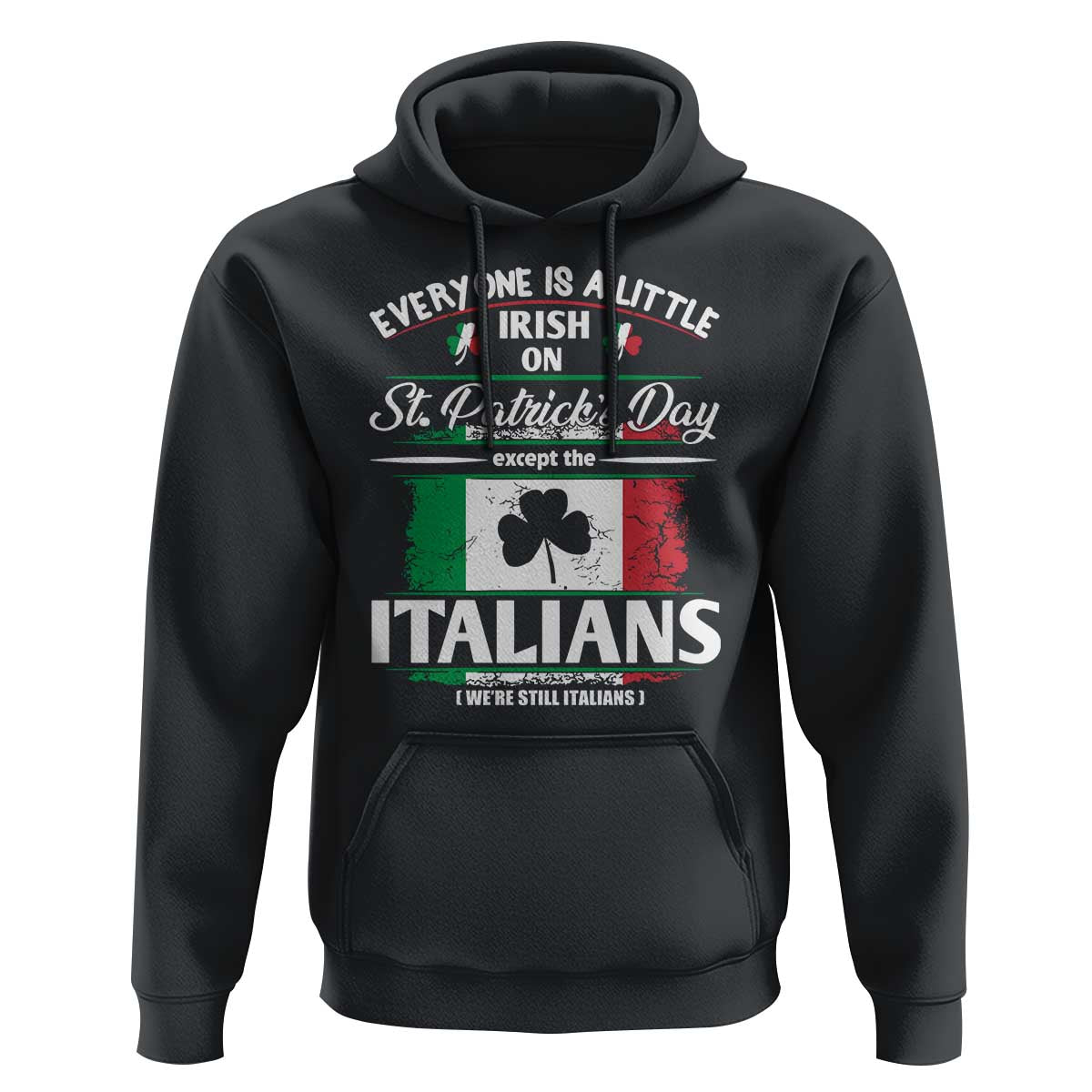 Funny St Patrick's Day Italian Hoodie Everyone Is A Little Irish On St Patrick's Day