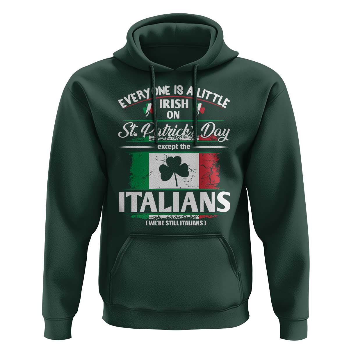 Funny St Patrick's Day Italian Hoodie Everyone Is A Little Irish On St Patrick's Day