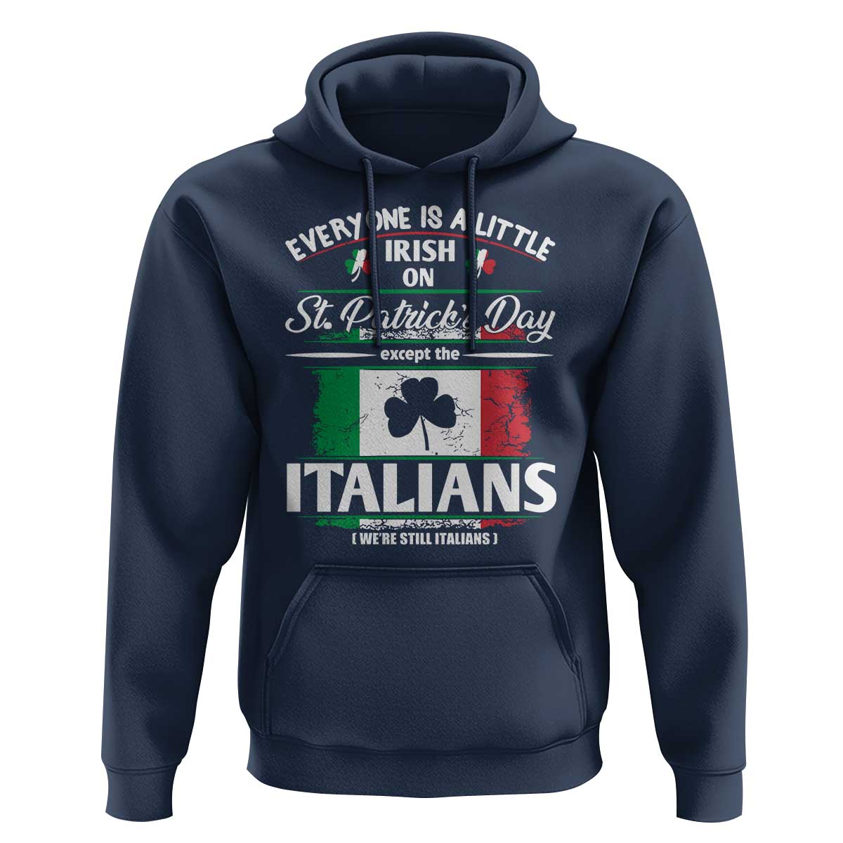 Funny St Patrick's Day Italian Hoodie Everyone Is A Little Irish On St Patrick's Day