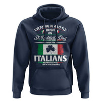 Funny St Patrick's Day Italian Hoodie Everyone Is A Little Irish On St Patrick's Day